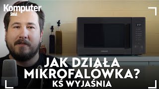 Jak działa mikrofalówka Dlaczego czasem jedzenie jest quotzimnociepłequot KŚ Wyjaśnia [upl. by Wolsniw]