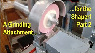 A Grinding Attachment for the Shaper Part 2 [upl. by Suoivatnod729]