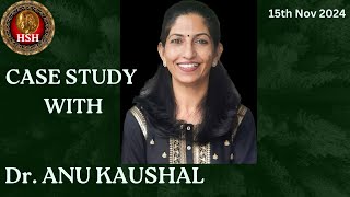 HSH CASE STUDY With Dr ANU KAUSHAL 8 Nov 24 hshhomeopathy HOMEOPATHYKIPATHSHALA [upl. by Prissy]