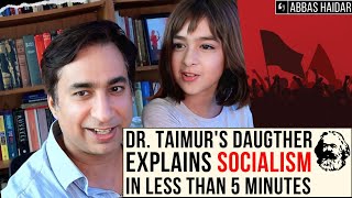 Dr Taimurs DAUGHTER explains Socialism in less than 5 minutes  Abbas Haidar Clips [upl. by Caia]