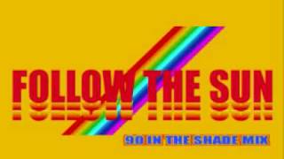 Follow the Sun 90 in the Shade Mix Full Version  Triple J [upl. by Eyar350]