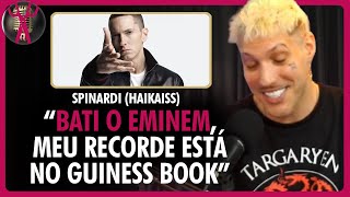 ESTOU no livro dos RECORDES porque bati no EMINEM  SPINARDI HAIKAISS [upl. by Nedap625]