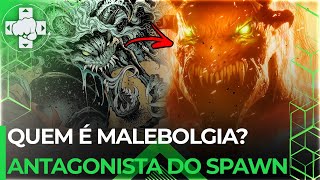 SPAWN QUEM É MALEBOLGIA ORIGEM PODERES E INFLUÊNCIA NAS HQS [upl. by Adnilram]