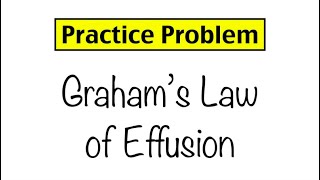 Practice Problem Grahams Law of Effusion [upl. by Sadnalor]