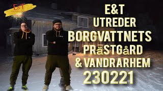 SPÖKJAKT Borgvattnets Prästgård amp Vandrarhem Utredning 230221 OFFICIELL VIDEO 2023 [upl. by Nylirret]