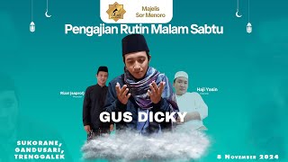 PENGAJIAN RUTIN MALAM SABTU Bersama GUS DICKY  MAJELIS SOR MENORO  8 November 2024 [upl. by Krum]