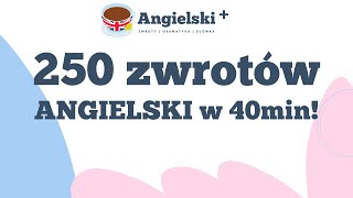 Zwroty po angielsku  Język angielski darmowy kurs  250 zwrotów [upl. by Airdnola587]