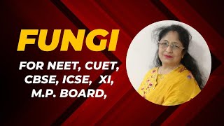 TOPIC FUNGI for NEET CBSE ICSE XI MP BOARD [upl. by Novia301]