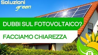 5 RISPOSTE ai DUBBI che hai sul FOTOVOLTAICO [upl. by Marquet86]