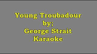 George Strait Troubadour Karaoke [upl. by Idnahc]