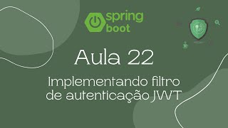 Aula 22  Implementando filtro de autenticação JWT Java Web [upl. by Odlanyar]