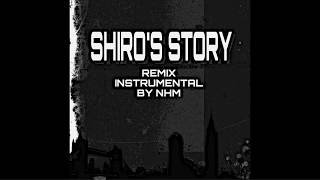 Shiros Story Instrumentalremix [upl. by Aicats]