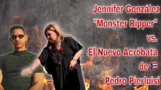 Jennifer González quotMonster Ripperquot vs El Nuevo Acróbata de Puerto Rico Pedro Pierluisi [upl. by Kreis24]