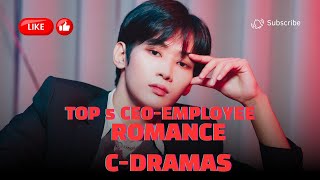 Top 5 CEOEmployee Romance CDramas You Can’t Miss romantic chinesedrama loveo2o betogether [upl. by Nitnert]