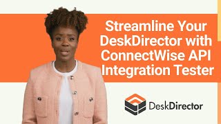 OMW  Streamline Your DeskDirector with ConnectWise API Integration Tester [upl. by Minetta]