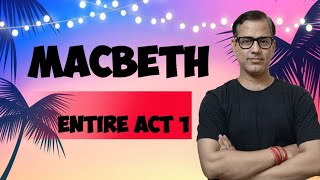 Entire Macbeth Act 1  ISC Class 11  Line by Line Macbeth  starcommerce [upl. by Melmon]