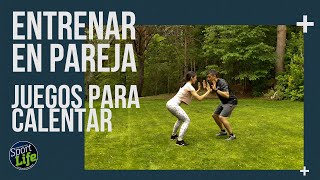 ENTRENAR EN PAREJA Juegos para calentar  SPORT LIFE [upl. by Cooe]