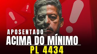 Aposentados Acima do Mínimo  PL 4434 Recado Importante Para Você [upl. by Drofnil72]