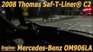 Night time driving 2008 Thomas SafTLiner® C2 with MercedesBenz OM906LA Engine BUS 0611 [upl. by Kohcztiy]