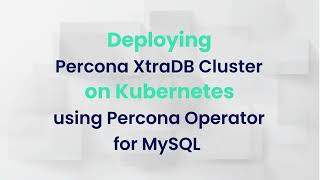 How to deploy MySQL on Kubernetes with Percona Operator for MySQL [upl. by Faruq]