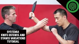 Systema Knife Defence and Stance Variations Tutorial [upl. by Frentz238]