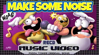 MAKE SOME NOISE by RecD  Pizza Tower The Noise FAN SONG WITH LYRICS [upl. by Brenan229]