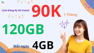 Cách Đăng Ký 4G Viettel 90K 1 Tháng 120GB  Hướng Dẫn Chi Tiết Từng Bước Có Mỗi Ngày 4GB [upl. by Trelu]