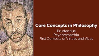 Prudentius Psychomachia  First Combats of Virtues and Vices  Philosophy Core Concepts [upl. by Llennyl]