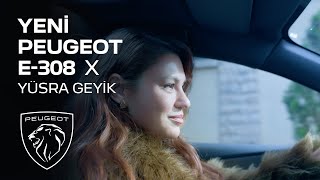 Yeni PEUGEOT E308 X Yüsra Geyik [upl. by Romonda]