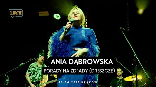 Ania Dąbrowska  Porady Na Zdrady  Dreszcze   Kraków 15042023  4K [upl. by Mckale]