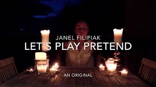 Lets play pretend  Janel Filipiak [upl. by Tristam]