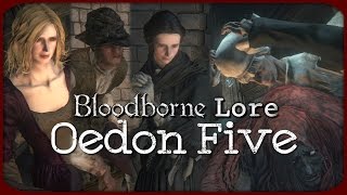 Bloodborne Lore  Oedon Five [upl. by Nathanoj]