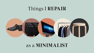 Things I Repair as a Minimalist [upl. by Dorwin]