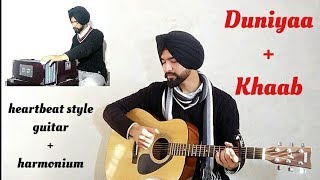 Duniyaa amp Khaab Mashup  Heartbeat style  Guitar cover  Akhil  Anmol Dhandra [upl. by Enrobyalc]