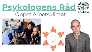 Psykologens Råd Skapa ett Öppet Arbetsklimat för Tillit Effektivt samarbete amp Kreativitet [upl. by Nairehs]