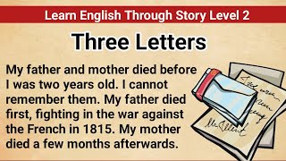 Learn English Through Story Level 2  Graded Reader Level 2  English Story Three Letters [upl. by Oliy597]