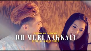 Phuwang Tamang  Oh Meri Nakkali Official Video [upl. by Nnairahs]