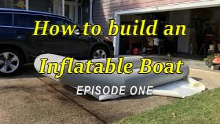 125 ft Inflatable Boat Build  E1 [upl. by Mariken]