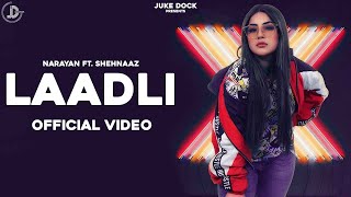 LAADLI Official Video Narayan  Shehnaaz Gill  Lovely Noor  JUKE DOCK [upl. by Jankey767]