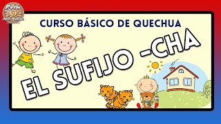 El SUFIJO CHA en QUECHUA 🤩 Diminutivo quechua ✍ Sufijos en quechua 🐹 [upl. by Ginnie]