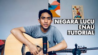 Enau  Negara Lucu  Cover amp Tutorial Gitar [upl. by Lisan]