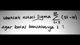Cara cepat dan mudah merubah batas bawah notasi sigma soal dan pembahasan I [upl. by Yrocal]