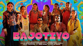 Bajotiyo Official Music Video  Shyam Sidhawat  Lijo George  Vandana Gadhvi  VejeetaJay Panchal [upl. by Ahtebat]