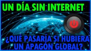 ¿Qué Pasaría Si Nos Quedáramos Un Día Sin Internet [upl. by Ardella]