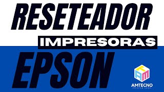 Como usar resereador para impresoras epson para chips fisicos amtecnocom [upl. by Aland929]