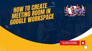 How to create a meeting room in Google Workspace [upl. by Elo145]