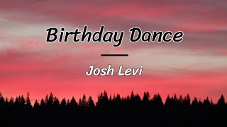 Birthday dance  Josh Levi lyricsletra [upl. by Knitter]