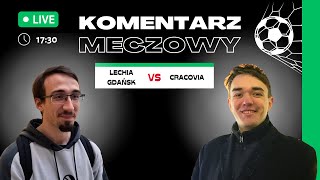 Lechia Gdańsk  Cracovia  Komentarz meczowy na żywo LGDCRA [upl. by Aneekas398]