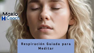 Respiración Guiada para Meditar [upl. by Ecineg]