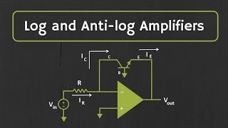 Log and Antilog Amplifiers Explained  Applications of Log and Antilog Amplifiers [upl. by Leyla]